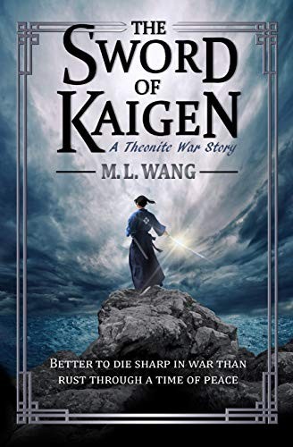 M. L. Wang: Sword of Kaigen (2019, Wraithmarked Creative, LLC)