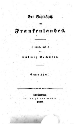 Ludwig Bechstein: Der sagenschatz des Frankenlandes. (German language, 1842, Voigt und Mocker)