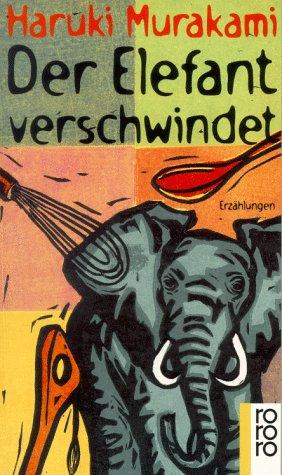 Haruki Murakami: Der Elefant verschwindet. (Paperback, German language, Rowohlt Tb.)