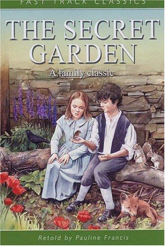 Pauline Francis, Frances Hodgson Burnett: The Secret Garden (Fast Track Classics) (Paperback, 2003, Evans Brothers, Limited)