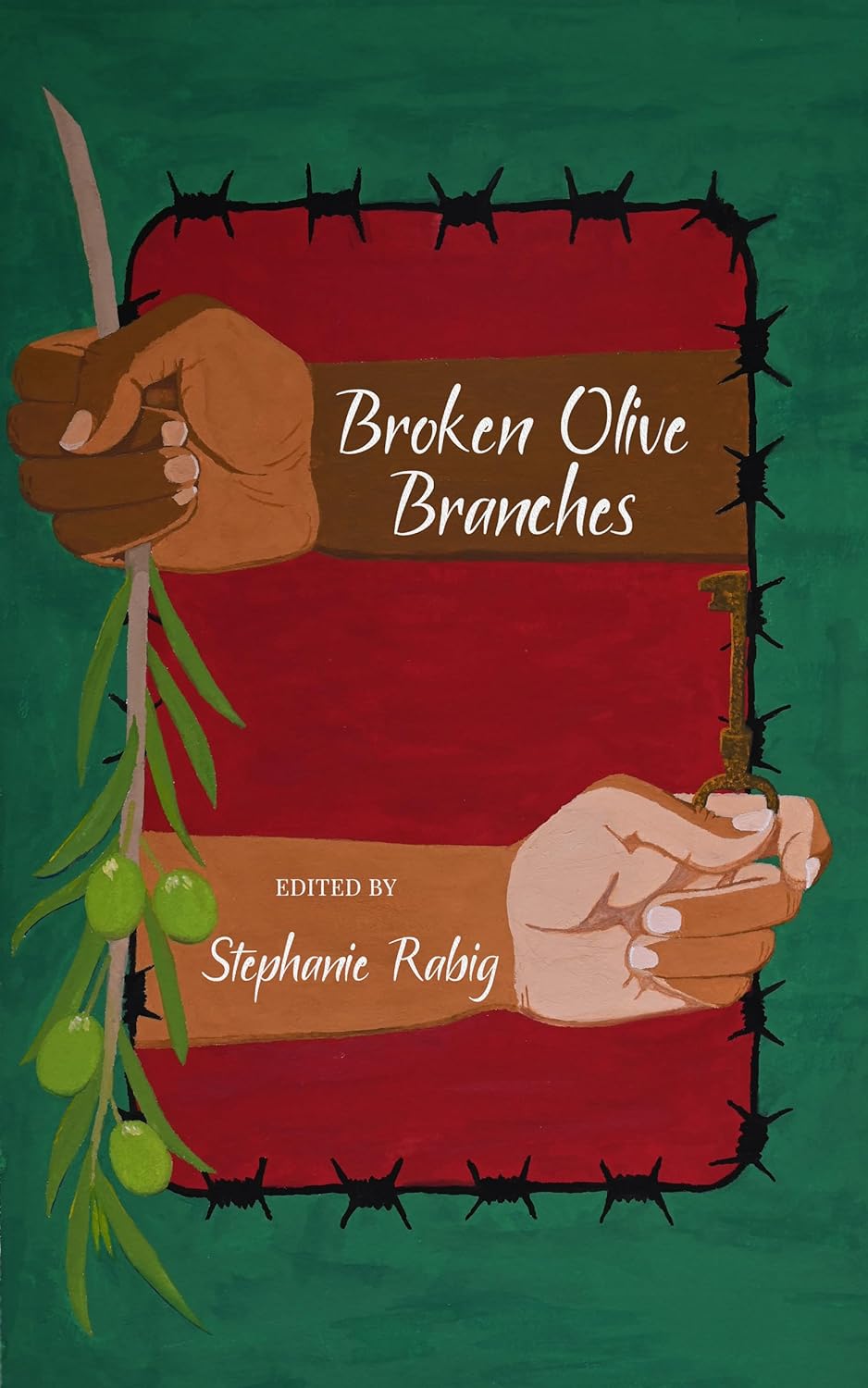 Stephanie Rabig (Author), Derek Hutchins (Author), Laurel Hightower (Author), Aquino Loayza (Author), Caitlin Marceau (Author), Mae Murray (Author), Sonia Sulaiman,, Julia LaFond (Author), H.V. Patterson (Author), Pedro Iniguez (Author): Broken Olive Branches (EBook)