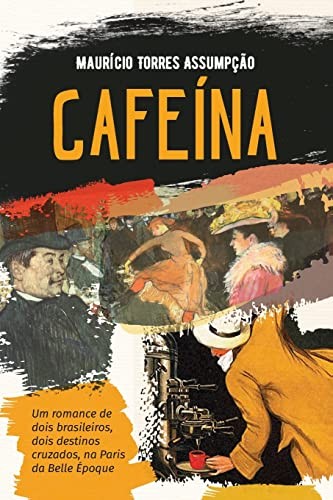 Maurício Torres Assumpção: Cafeína (Portuguese language, 2020, LeYa, Leya)