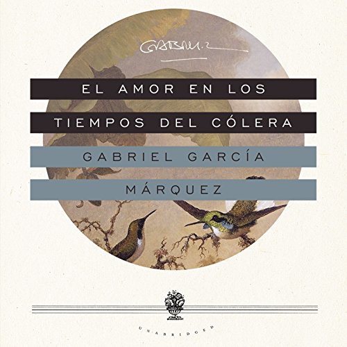 Gabriel García Márquez: El amor en los tiempos del colera / Love in the Time of Cholera (AudiobookFormat, 2015, Blackstone Audiobooks, Blackstone Audio, Inc.)