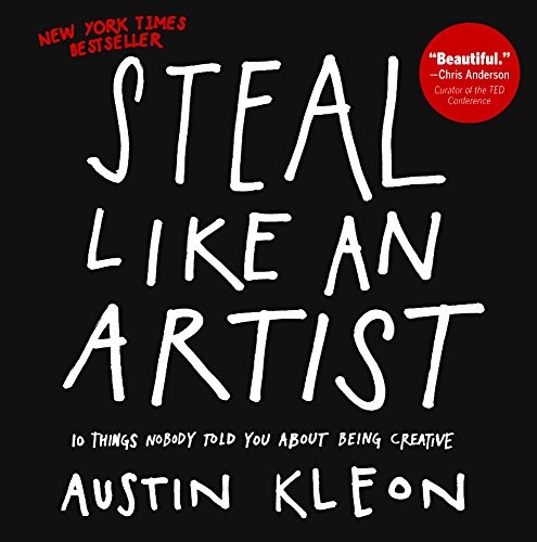 Austin Kleon: Steal Like An Artist (Hardcover, Turtleback)