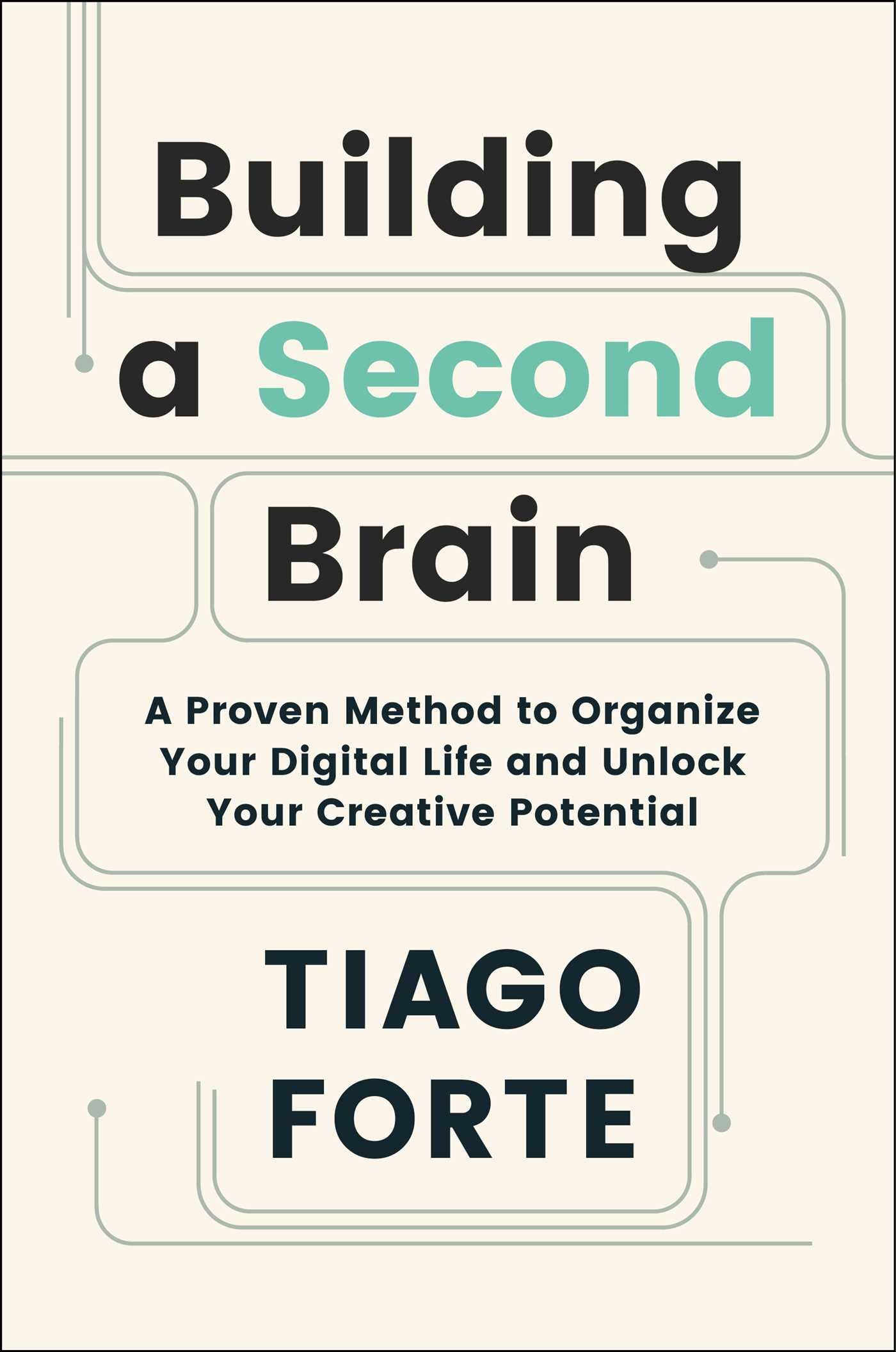 Tiago Forte: Building a Second Brain (2022, Atria Books)