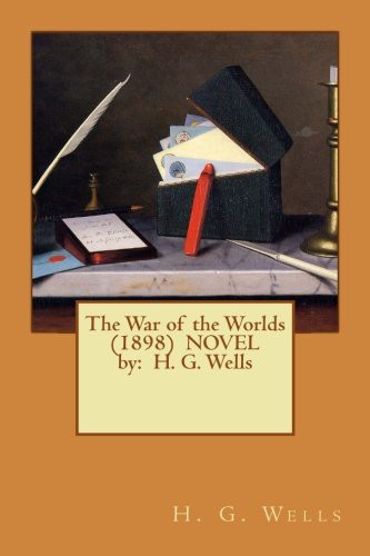 H. G. Wells: The War of the Worlds  NOVEL by (Paperback, Createspace Independent Publishing Platform, CreateSpace Independent Publishing Platform)