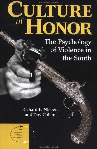 Richard E. Nisbett: Culture of honor (1996, Westview Press)