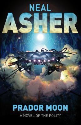 Neal L. Asher: Prador Moon (2008, Tor Books, Pan MacMillan)