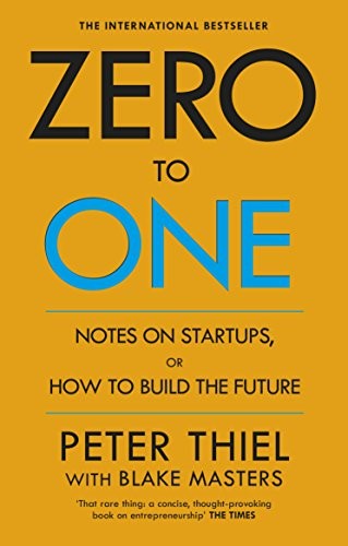 Masters, Blake Thiel Peter: Zero to One Notes on Start-Ups, or How to Build the Future (Paperback, 2001, Virgin Books, Ebury Publishing)