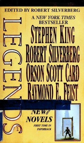 Stephen King, Orson Scott Card, Robert Silverberg, Raymond E. Feist: Legends (Paperback, 1999, TOR)