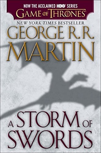 George R. R. Martin: A Storm of Swords (HBO Tie-in Edition): A Song of Ice and Fire: Book Three (Bantam, Random House Publishing Group)