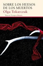 Olga Tokarczuk: Sobre los huesos de los muertos (Paperback, Spanish language, 2016, Siruela)