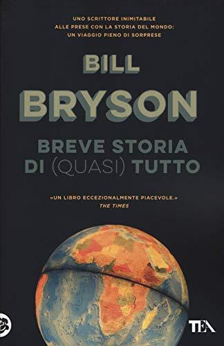 Bill Bryson: Breve storia di (quasi) tutto (Paperback, Italian language, 2019, TEA)