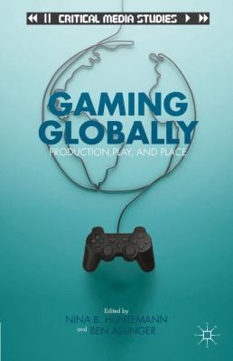 Ben Aslinger: Gaming Globally
            
                Critical Media Studies Hardcover (2012, Palgrave MacMillan)