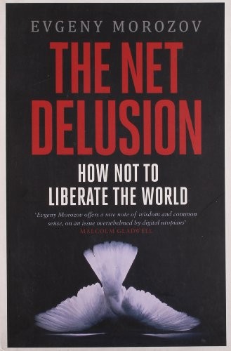 E. Morozov: The Net Delusion (Paperback, Allen Lane : Penguin Books)