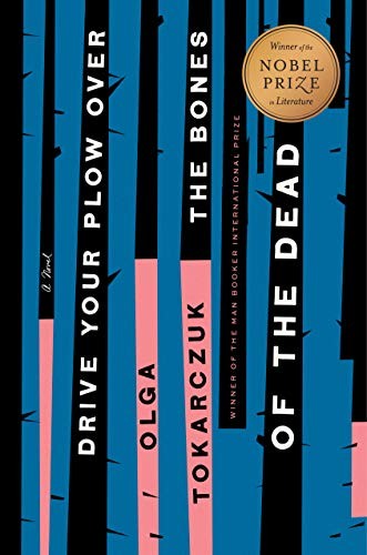 Olga Tokarczuk: Drive Your Plow Over The Bones Of The Dead (Hardcover, 2019, Rverhead Books, Riverhead Books)