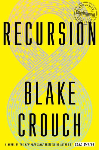 Blake Crouch: Recursion (2019, Crown Publishing, Crown)