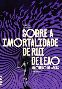 Machado de Assis: Sobre a imortalidade de Rui de Leão (EBook, Português language, 2018, Plutão Livros)