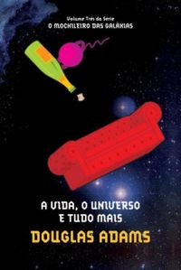 Douglas Adams: A Vida, O Universo e Tudo Mais (Paperback, Português language, 2009, Arqueiro)