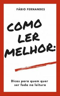 Fábio Fernandes: Como Ler Melhor (EBook, Português language, 2020)