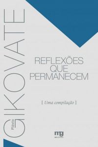 Flávio Gikovate: Reflexões que permanecem (EBook, Português language, 2017, MG Editores)