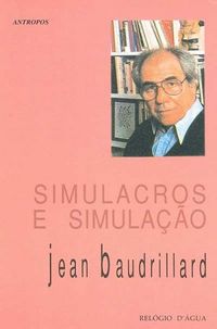 Jean Baudrillard: Simulacros e simulação (Paperback, Português language, 1991, Relógio d'Água)