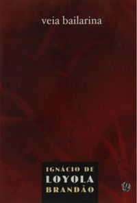 Ignácio de Loyola Brandão: Veia bailarina (Paperback, Português language, 2008, Global)