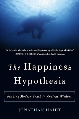 Jonathan Haidt: The Happiness Hypothesis (2006, Basic Books)