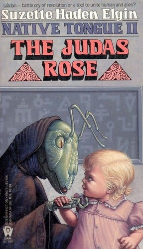Suzette Haden Elgin: The Judas Rose (Paperback, 1987, DAW Books)