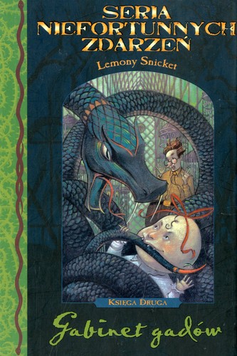 Lemony Snicket, Brett Helquist, Michael Kupperman, Nestor Busquets: Seria niefortunnych zdarzeń. Gabinet gadów (Hardcover, Polish language, 2003, Egmont)