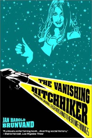 Jan Harold Brunvand: The Vanishing Hitchhiker (1989, W. W. Norton & Company)