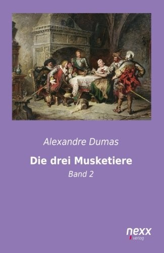 Alexandre Dumas: Die drei Musketiere (Paperback, nexx verlag)