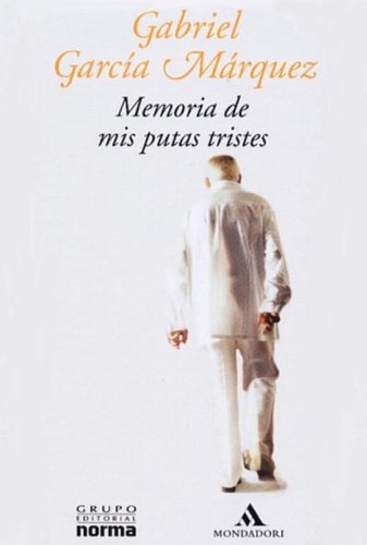 Gabriel García Márquez: Memoria de mis putas tristes (Spanish language, 2004, Editorial Sudamericana / Mondadori)