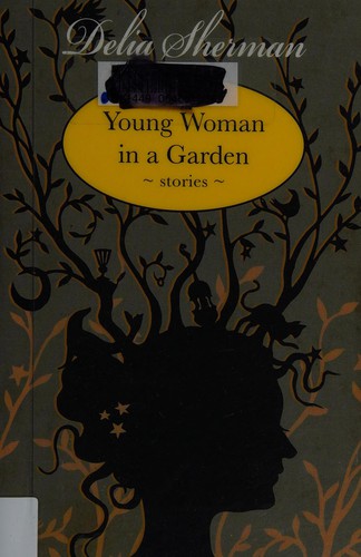 Delia Sherman: Young woman in a garden (2014)