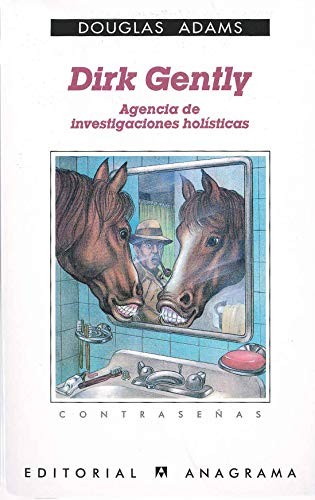 Benito Gómez Ibáñez, Douglas Adams: Dirk Gently, agencia de investigaciones holísticas (Paperback, Anagrama, Editorial Anagrama)