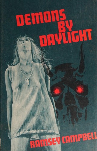 Ramsey Campbell: Demons by daylight (1973, Arkham House)