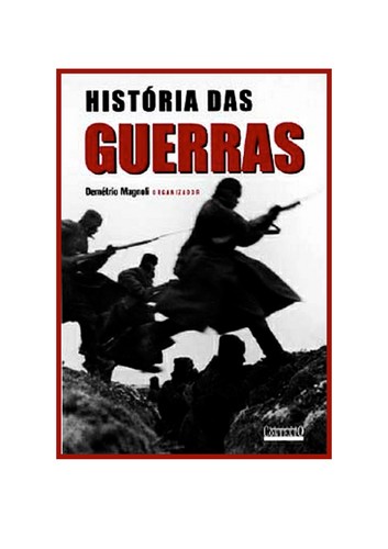 Demétrio Magnoli: História das guerras (Portuguese language, 2006, Contexto)