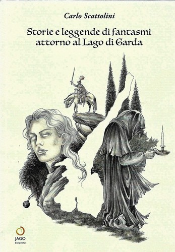  Carlo Scattolini: Storie e leggende di fantasmi attorno al lago di Garda (2020, Carlo Scattolini)