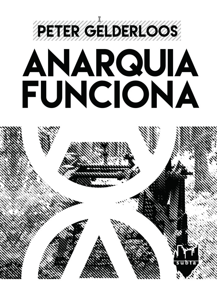 Peter Gelderloos: A Anarquia Funciona (EBook, português language, 2017, Subta)