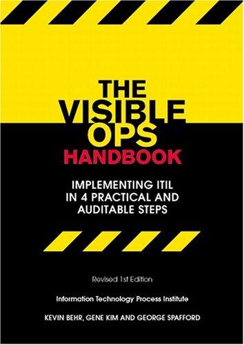 Gene Kim, George Spafford, Kevin Behr: The Visible Ops Handbook (Paperback, Information Technology Process Institute)