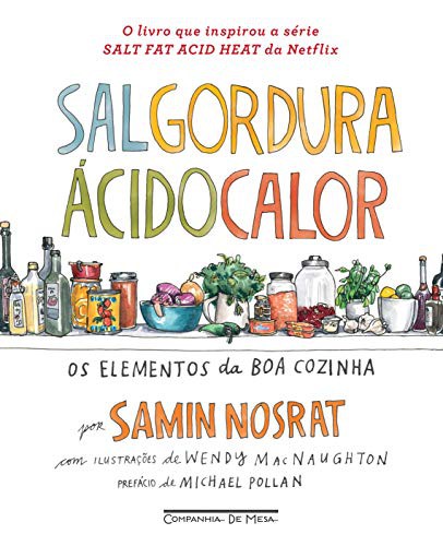 Samin Nosrat: Sal Gordura Acido Calor - Os Elementos da Boa Cozinha (Hardcover, COMPANHIA DE MESA, ZCUOO)