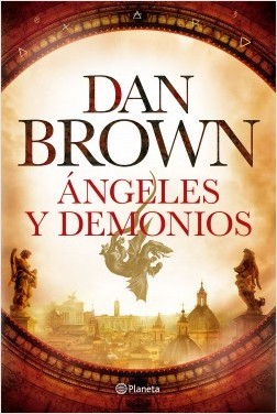 Dan Brown: Ángeles y demonios (2017, Editorial Planeta)