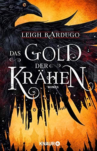 Leigh Bardugo: Das Gold der Krähen (Paperback, Knaur HC)