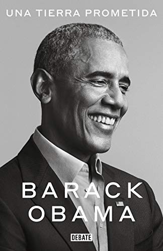 Barack Obama, Francisco José Ramos Mena, Efrén del Valle Peñamil, Marcos Pérez Sánchez, Carmen Mercedes Cáceres, Andrés Barba Muñiz: Una tierra prometida (Hardcover, 2020, DEBATE, Debate)