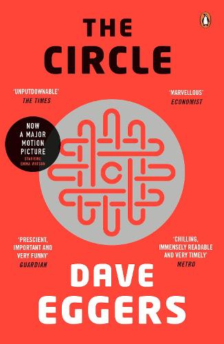 Dave Eggers, Dave Eggers, Dave Eggers: The Circle (Paperback, 2018, Penguin)