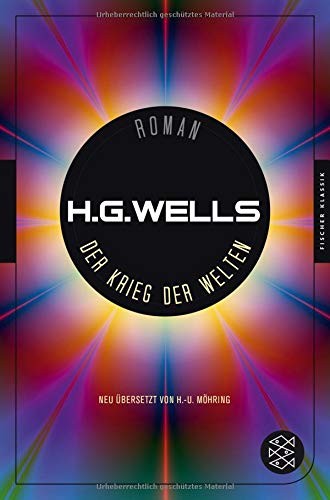 H. G. Wells: Der Krieg der Welten: Roman. Neu übersetzt von H.-U. Möhring (Hardcover, FISCHER Taschenbuch)