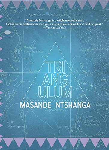 Masande Ntshanga: Triangulum (Paperback, 2019, Two Dollar Radio)