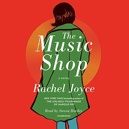 Rachel Joyce: The Music Shop (AudiobookFormat, Random House Audio)