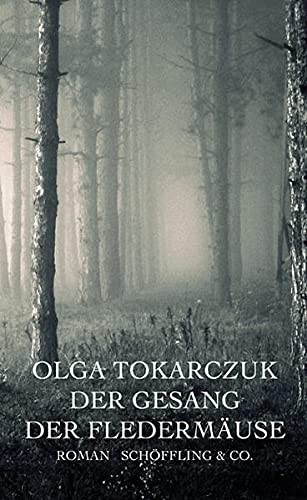 Olga Tokarczuk: Der Gesang der Fledermäuse (German language, 2011, Schöffling)