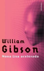William Gibson, William Gibson (unspecified): Mona Lisa Acelerada (Paperback, Spanish language, 2004, Minotauro)